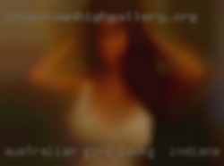 Australian girl fuck black cock looking for Indiana.